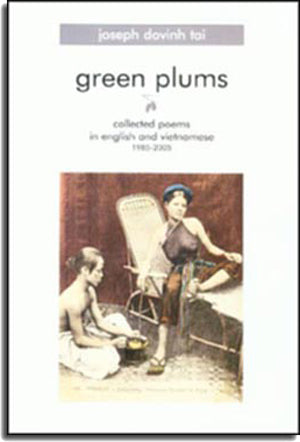 Green Plums ( Collected Poems In English and Vietnamese ) Song Ngữ TAC GIA XUAT BAN
