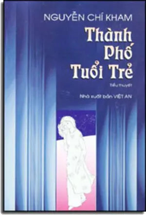 Thành Phố Tuổi Trẻ. VIET AN/ Tác Giả