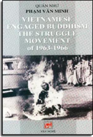 Vietnamese Engaged Buddhism The Struggle Movement Of 1963 - 1966 (English Version) VAN NGHE