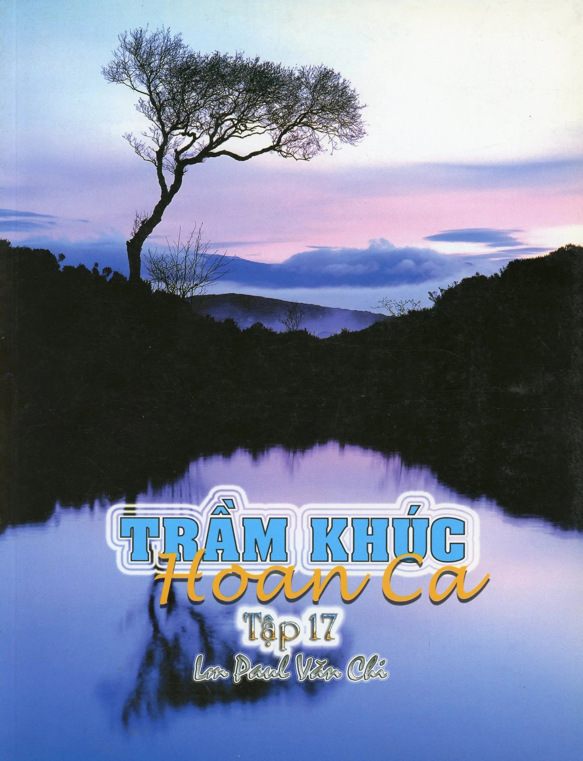 Trầm Khúc Hoan Ca - Nhạc Thánh Ca (Tập 17) PAUL VAN CHI