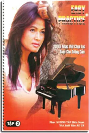 Easy Practice Piano tập 2 (20 bài nhạc Việt chọn lọc soạn cho Dương Cầm) AU CA / Xuân Thảo