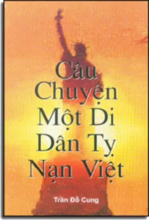 Câu Chuyện Một Di Dân Tị Nạn Việt (Tập Truyện Ngắn) . TAC GIA