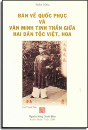 Bàn về Quốc Phục và Văn Minh Tinh Thần Giữa Hai Dân Tộc VIỆT - HOA