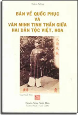 Bàn về Quốc Phục và Văn Minh Tinh Thần Giữa Hai Dân Tộc VIỆT - HOA