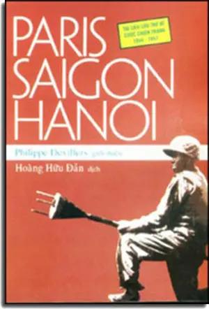 Paris Sài Gòn Hà Nội (tài liệu lưu trữ về cuộc chiến tranh 1944-1947) . NT PRIN