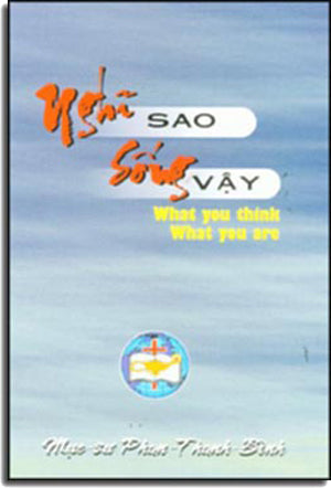 Nghĩ Sao Sống Vậy (What You Think What You Are) TAC GIA XUAT BAN