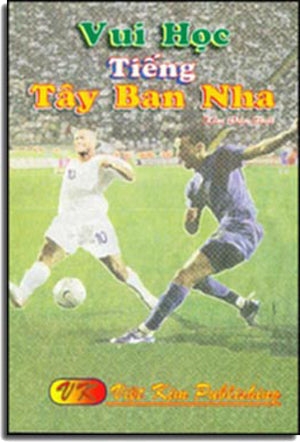 Vui Học Tiếng Tây Ban Nha (Tự Học Tiếng Tây Ban Nha) Việt Kim