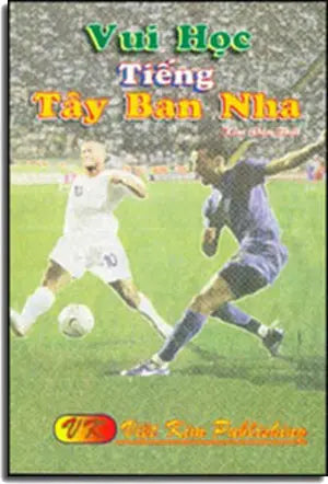 Vui Học Tiếng Tây Ban Nha (Tự Học Tiếng Tây Ban Nha) Việt Kim