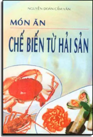 Món Ăn Chế Biến từ Hải Sản . TAC GIA - NT PRIN