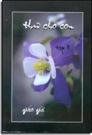 Thư Cho Con (tập 8) (Thơ Cho Con) MEKONG TY NAN & TIENG DAN