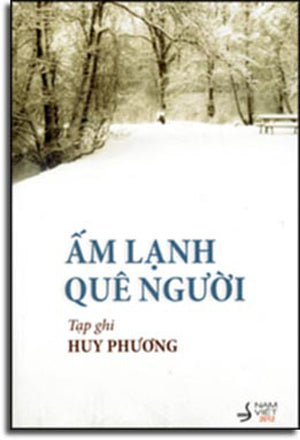 Ấm Lạnh Quê Người (Tạp Ghi Huy Phương). Hết Nam Việt
