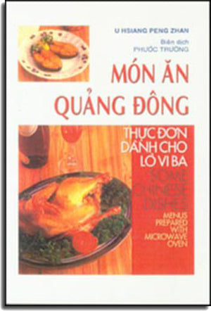 Món Ăn Quảng Đông. - thực đơn dành cho lò Vi Ba (Microwave Oven) . NT PRIN