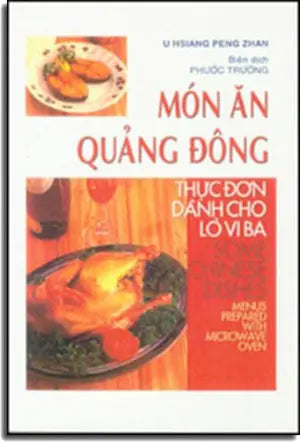Món Ăn Quảng Đông. - thực đơn dành cho lò Vi Ba (Microwave Oven) . NT PRIN