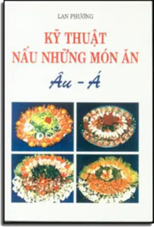 Kỹ Thuật Nấu Những Món Ăn Âu - Á . NT PRIN