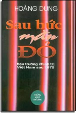 Sau Bức Màn Đỏ (Hậu Trường Chính Trị Sau 1975) ( Bià Cứng) . Tiếng Quê Hương