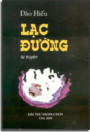 Lạc Đường (Tự Truyện) . Kim Thư USA 2008 / NT Print