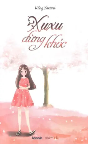 Xu Xu Đừng Khóc (Tiểu Thuyết) Văn Học (Sbooks)