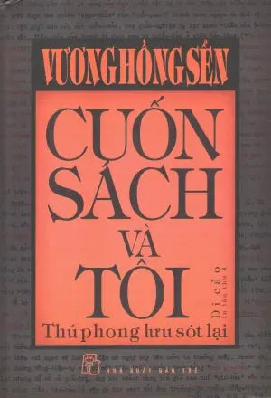 Cuốn Sách Và Tôi - Thú Phong Lưu Sót Lại (Di Cảo) ( Bià Cứng) .