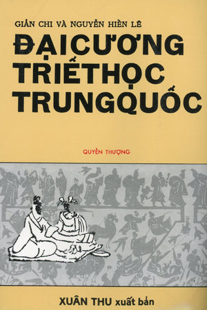 Đại Cương Triết Học Trung Quốc ( Bộ 2 cuốn- Quyển Thượng & Quyển Hạ) XUÂN THU