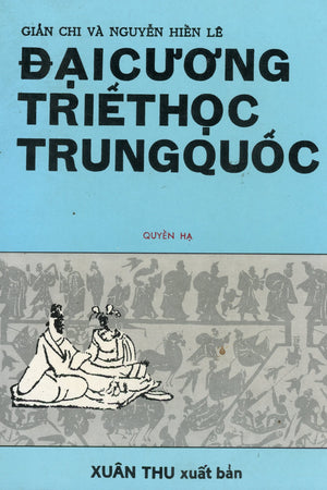 Đại Cương Triết Học Trung Quốc ( Bộ 2 cuốn- Quyển Thượng & Quyển Hạ) XUÂN THU