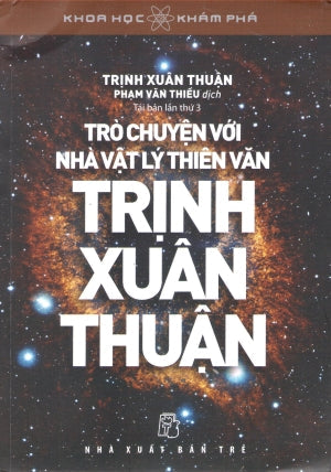 Trò Chuyện Với Nhà Vật Lý Thiên Văn Trịnh Xuân Thuận. Trẻ