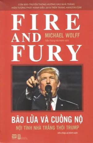 Bão Lửa và Cuồng Nộ (Fire and Fury) - Nội Tình Nhà Trắng Thời Trump Hội Nhà Văn (Phanbook)