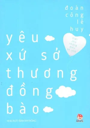 Viết Cho Những Điều Bé Nhỏ - Yêu Xứ Sở Thương Đồng Bào . Kim Đồng