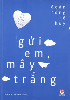 Viết Cho Những Điều Bé Nhỏ - Gửi Em, Mây Trắng Kim Đồng