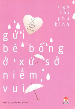 Viết Cho Những Điều Bé Nhỏ - Gửi Bé Bống Ở Xứ Sở Niềm Vui Kim Đồng