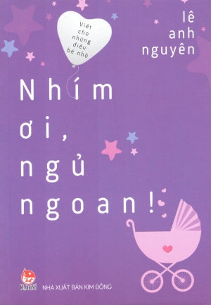 Viết Cho Những Điều Bé Nhỏ - Nhím Ơi, Ngủ Ngoan! . Kim Đồng