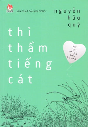 Viết Cho Những Điều Bé Nhỏ - Thì Thầm Tiếng Cát Kim Đồng
