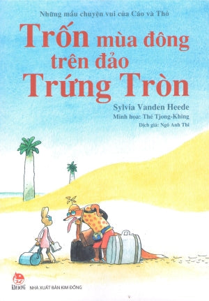 Những Mẩu Chuyện Vui Của Cáo Và Thỏ - Trốn Mùa Đông Trên Đảo Trứng Tròn / Vos En Haas Op Het Eiland Kim Đồng