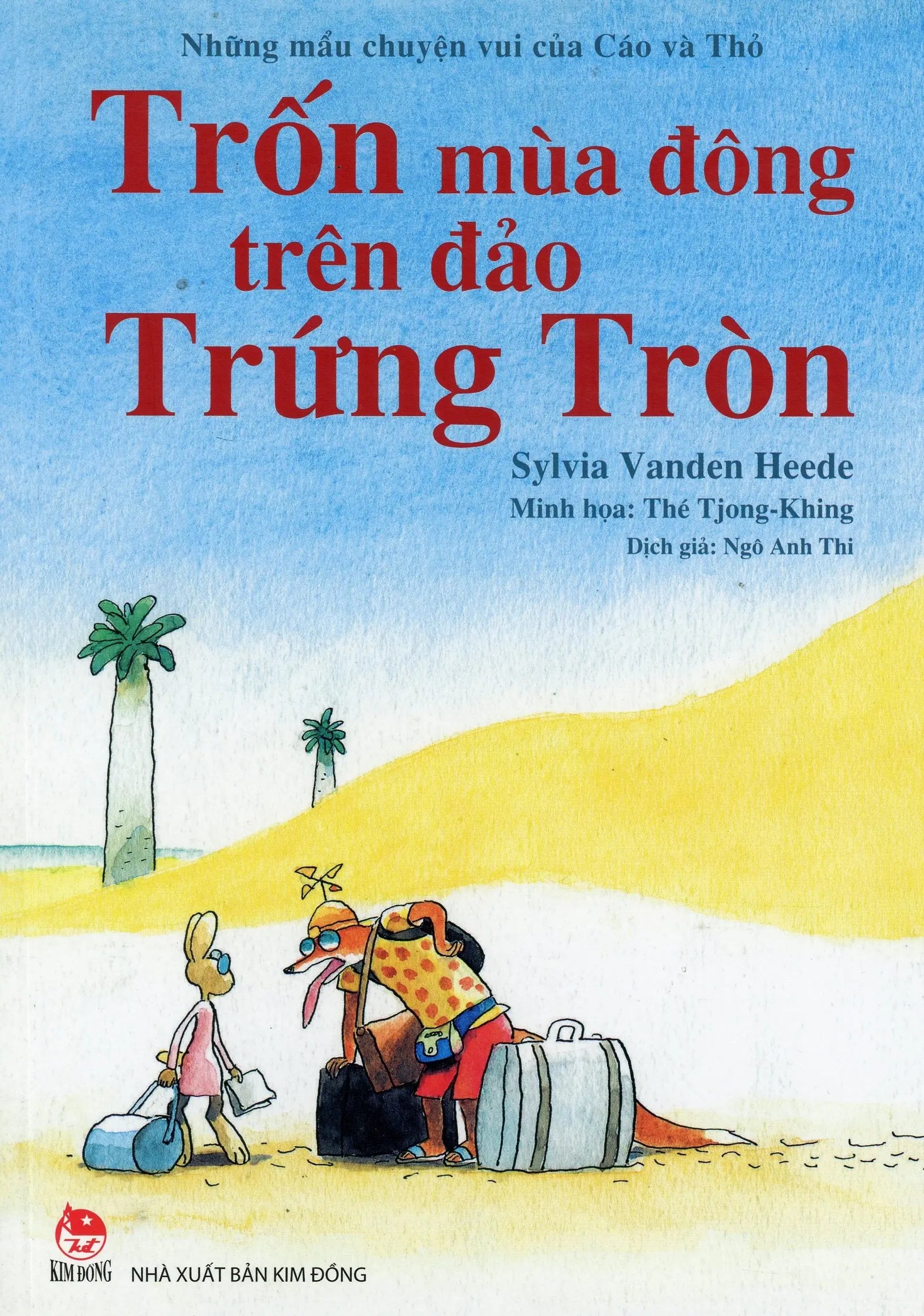 Những mẫu chuyện vui của Cáo và Thỏ - Trốn mùa đông trên đảo Trứng tròn Kim Đồng