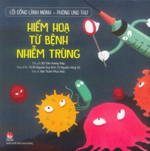Lối Sống Lành Mạnh Phòng Ung Thư - Hiểm Họa Từ Bệnh Nhiễm Trùng Kim Đồng
