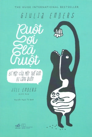 Ruột Ơi Là Ruột (Bí Mật Của Một Thế Giới Bị Lãng Quên) / Darm Mit Charme . Thế Giới (Nhã Nam)