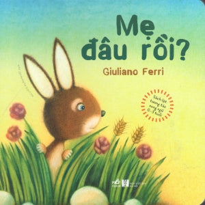 Sách Lật Tương Tác Song Ngữ 0-3 Tuổi - Mẹ Đâu Rồi ? (Hình Ảnh Màu, Board Book, Giấy Cứng, Bìa Cứng) Thế Giới (Nhã Nam)