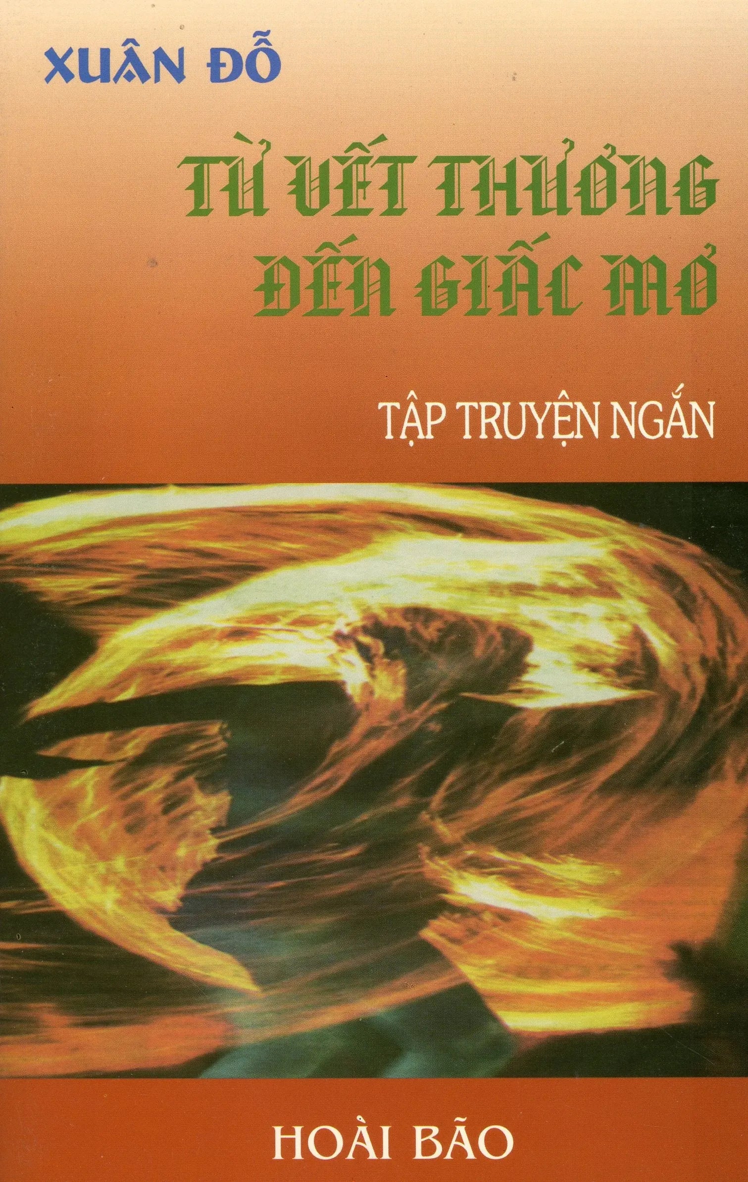 Từ vết thương đến giấc mơ (Tập truyện ngắn)