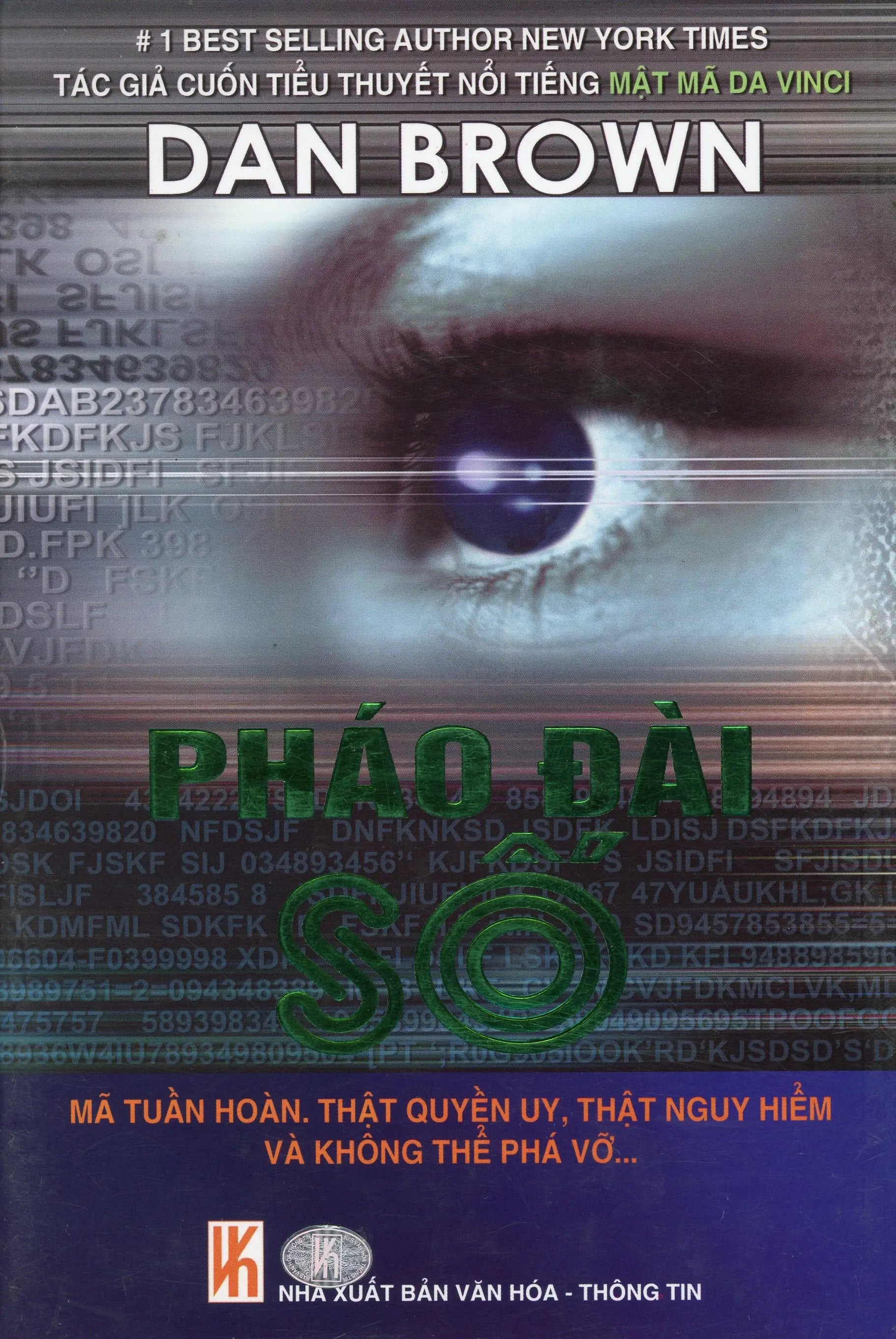 Pháo Đài Số (Digital Fortress)(Bià Cứng) (Mã Tuần Hoàn, Thật Quyền Uy, Thật Nguy Hiểm Không Thể Phá Vỡ) nguyên tác: Digital Fortress . Văn Hóa - Thông Tin