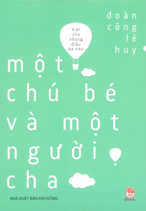 Viết Cho Những Điều Bé Nhỏ - Một Chú Bé Và Một Người Cha Kim Đồng