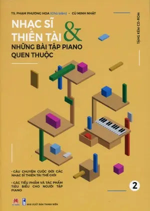 Nhạc Sĩ Thiên Tài Và Những Bài Tập Piano Quen Thuộc Tập 2 - Kèm theo CD (Bộ 2 Tập) Thanh Niên (H.Hoàng)