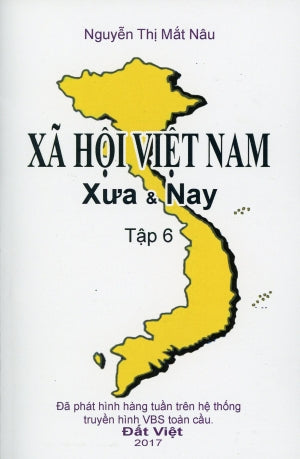 Xã Hội Việt Nam Xưa Và Nay - Tập 6.