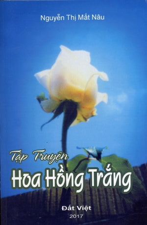 Tập Truyện Hoa Hồng Trắng. Đất Việt