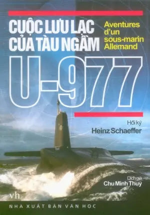 Cuộc Lưu Lạc Của Tàu Ngầm U-977 / Aventures D'un Sous-marin Allemand Văn Học (Th.Lâm)