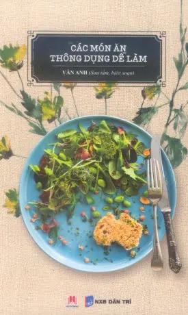 Các Món Ăn Thông Dụng Dễ Làm Dân Trí (H.Hoàng)