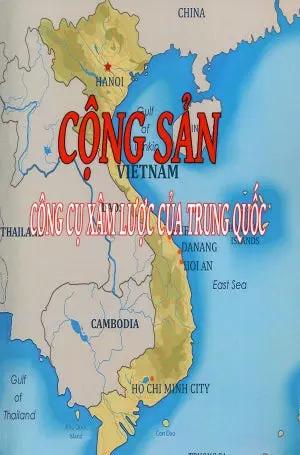 Cộng Sản Công Cụ Xâm Lược Của Trung Quốc (Cộng Sản Việt Nam Công Cụ Xâm Lược Của Trung Quốc) . Tác Giả