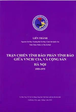 Trận Chiến Tình Báo Phản Tình Báo giữa VNCH/ CIA và Cộng Sản Hà Nội (HẾT ) . Ủy Ban Truy Tố Tội Ác Cộng Sản Việt Nam (Liên Thành)