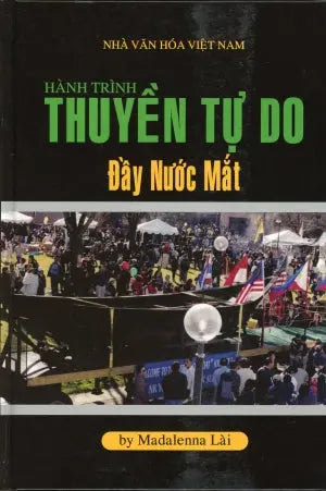 Hành Trình Thuyền Tự Do Đầy Nước Mắt . Nhà Văn Hóa Việt Nam