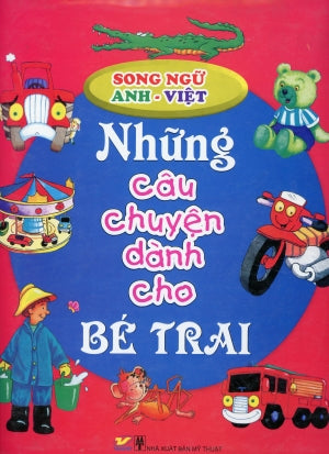 Những Câu Chuyện Dành Cho Bé Trai (Song Ngữ Anh Việt). Mỹ Thuật (Tân Việt)
