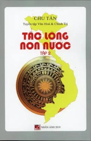 Tấc Lòng Non Nước - Tập 2 (Tuyển tập Văn hóa và Chính Trị của Chu Tấn) . Nhân Ảnh