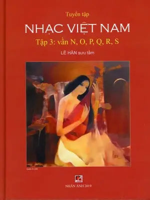 Tuyển Tập Nhạc Việt Nam (Bìa Cứng) Tập 3: Vần N, O, P, Q, R, S . Nhân Ảnh